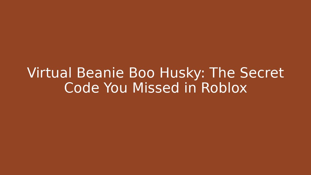 Virtual Beanie Boo Husky: The Secret Code You Missed in Roblox