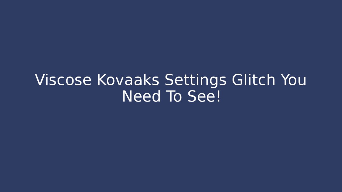 Viscose Kovaaks Settings Glitch You Need To See!