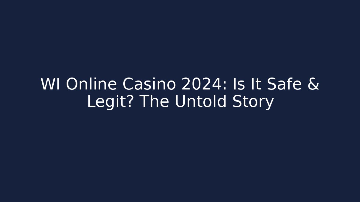 WI Online Casino 2024: Is It Safe & Legit? The Untold Story - Critter Realm