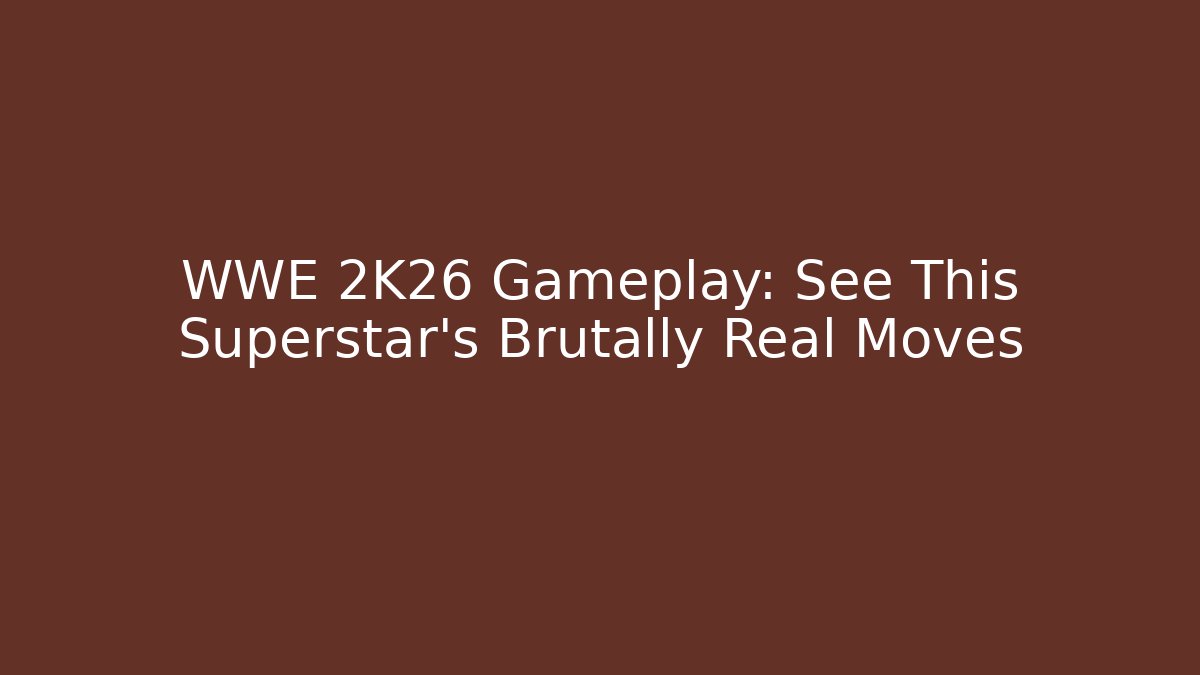 WWE 2K26 Gameplay: See This Superstar's Brutally Real Moves - Critter Realm