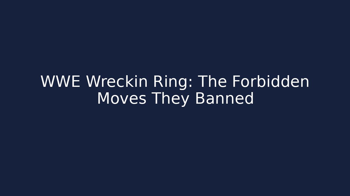 WWE Wreckin Ring: The Forbidden Moves They Banned - Critter Realm