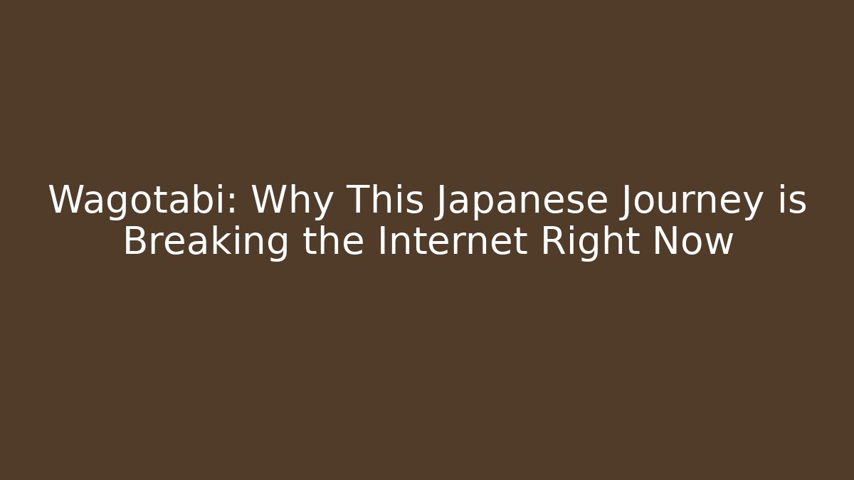 Wagotabi: Why This Japanese Journey is Breaking the Internet Right Now