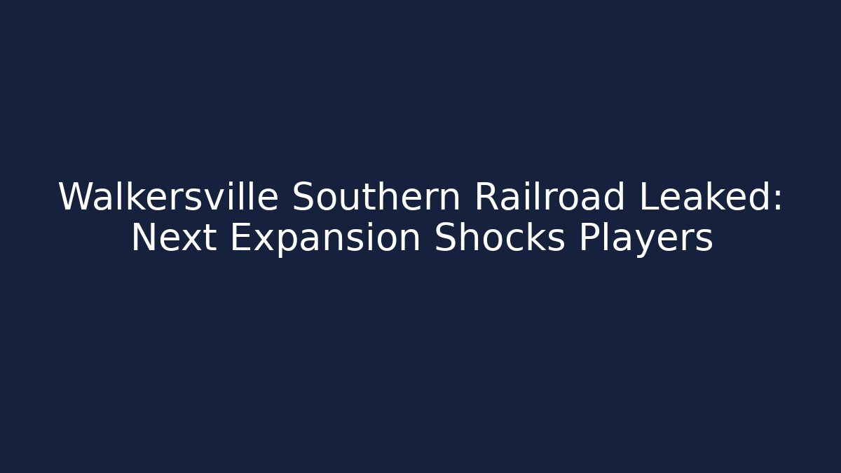 Walkersville Southern Railroad Leaked: Next Expansion Shocks Players - Critter Realm