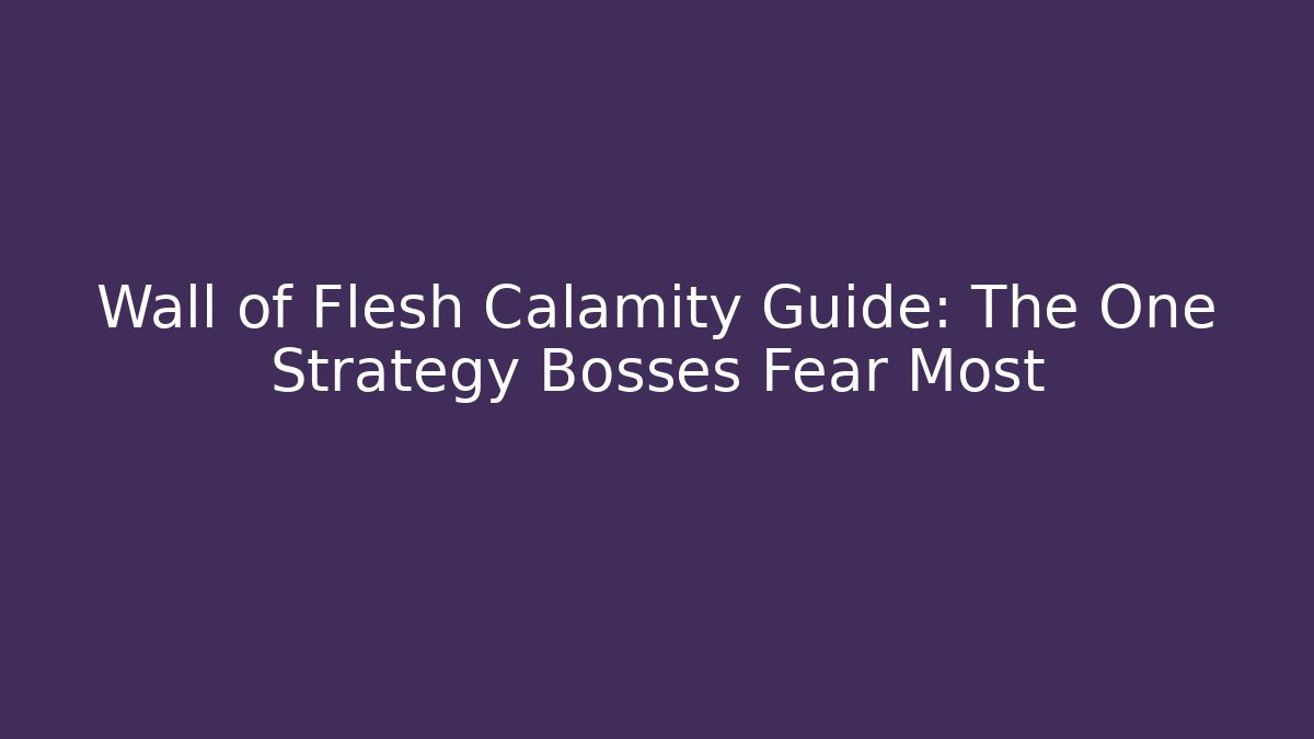 Wall of Flesh Calamity Guide: The One Strategy Bosses Fear Most