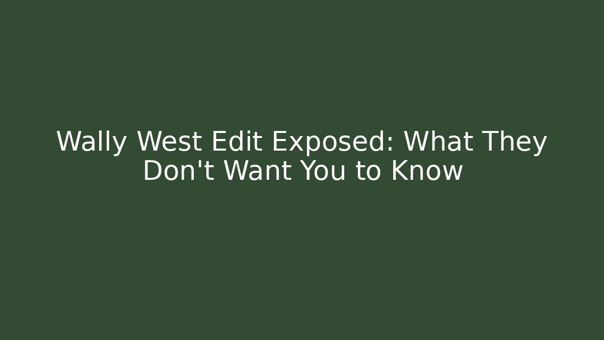 Wally West Edit Exposed: What They Don't Want You to Know