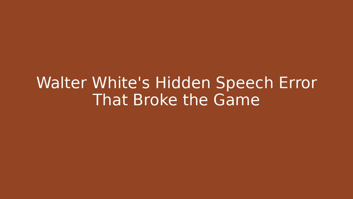Walter White's Hidden Speech Error That Broke the Game