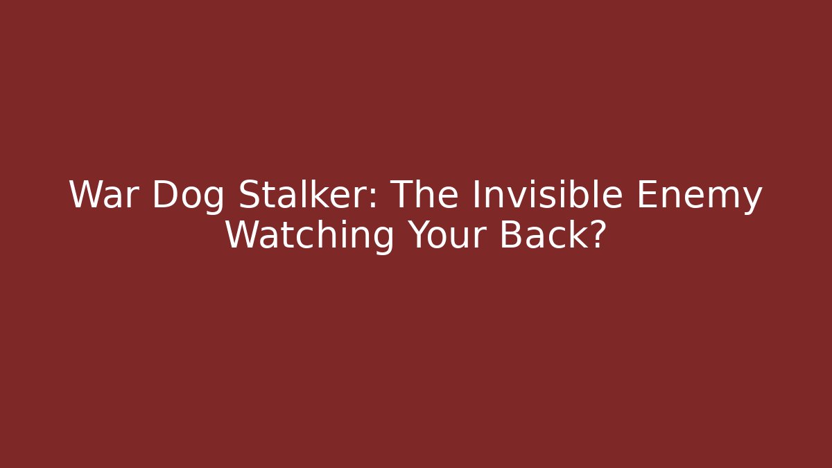 War Dog Stalker: The Invisible Enemy Watching Your Back? - Critter Realm