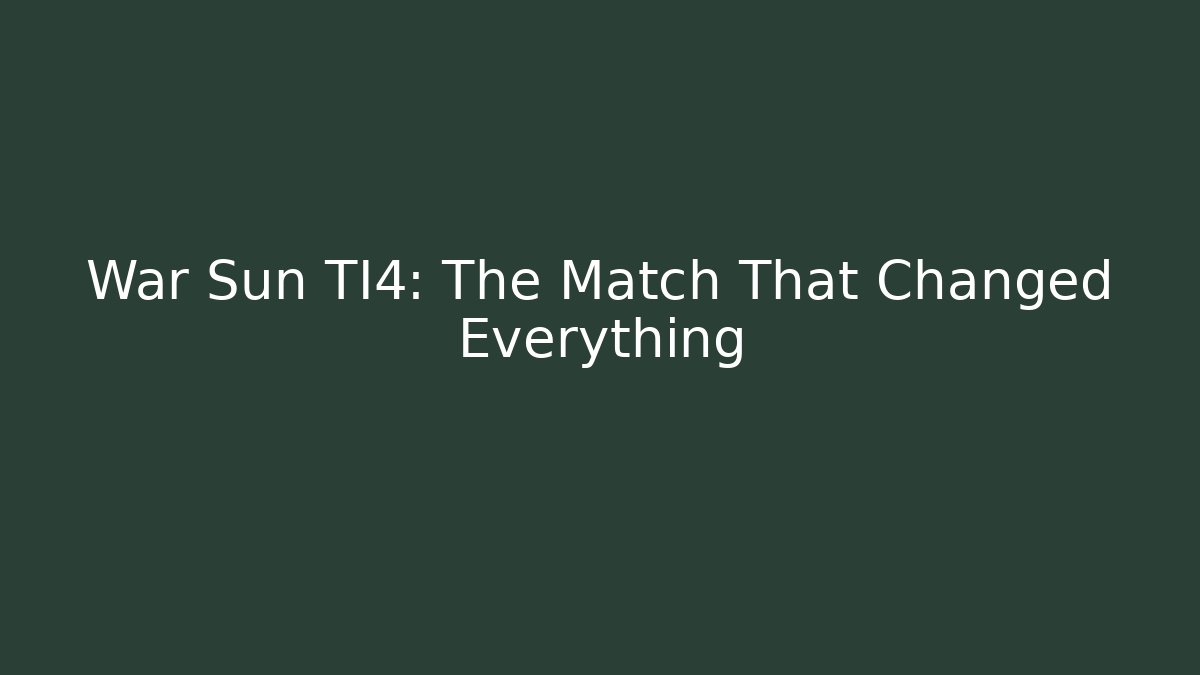 War Sun TI4: The Match That Changed Everything - Critter Realm