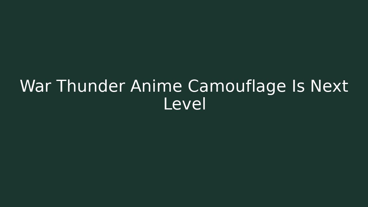 War Thunder Anime Camouflage Is Next Level