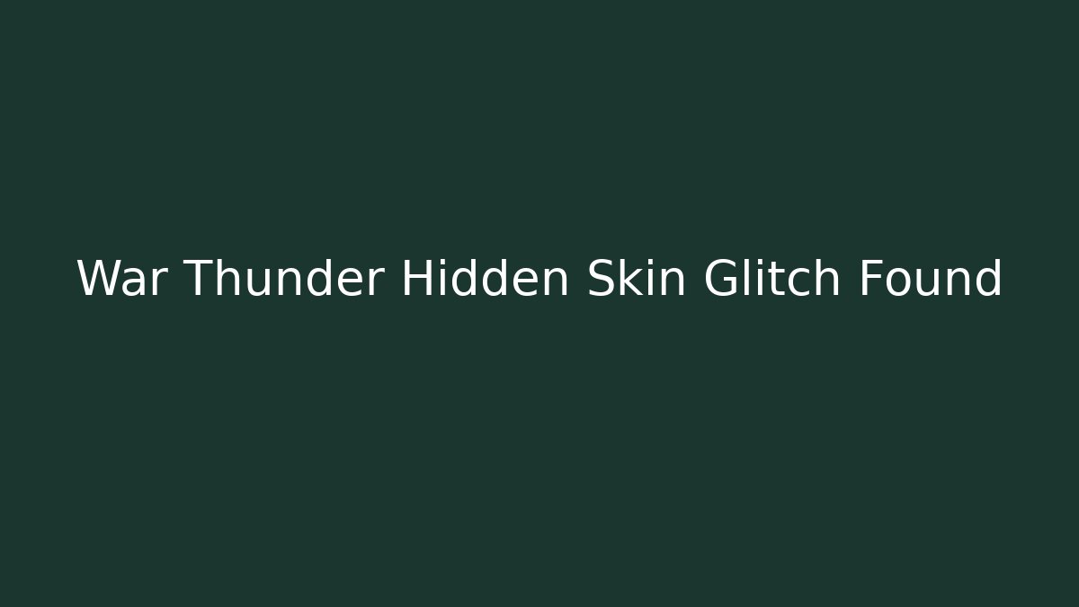War Thunder Hidden Skin Glitch Found