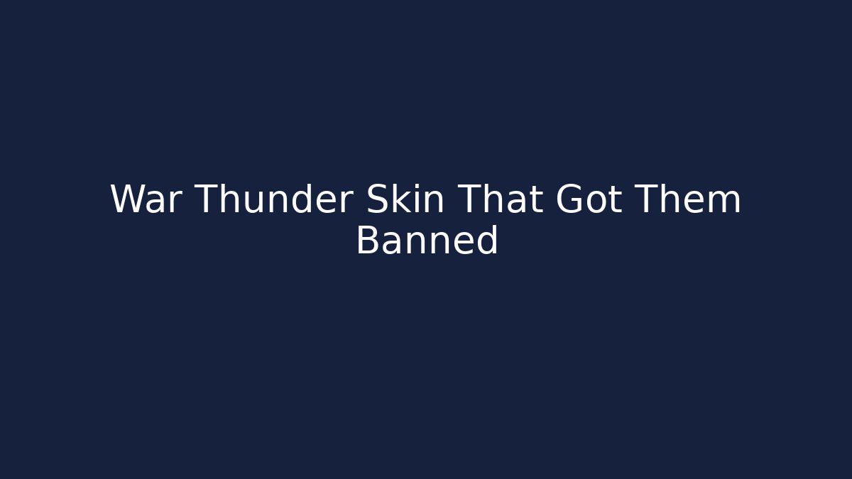 War Thunder Skin That Got Them Banned