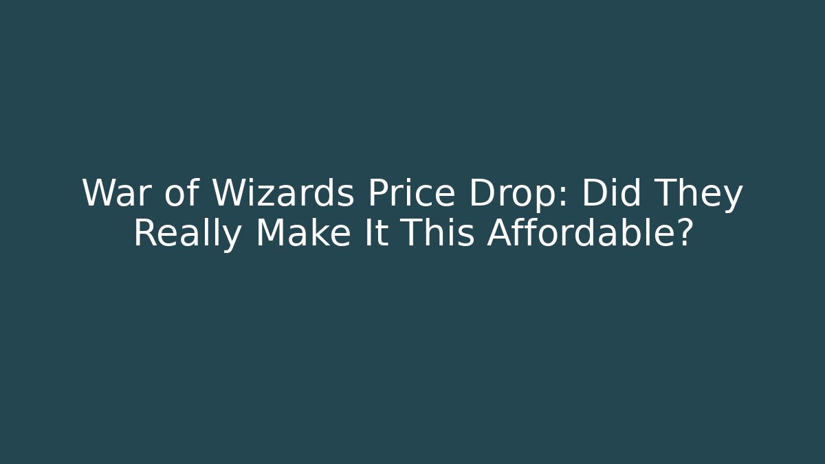 War of Wizards Price Drop: Did They Really Make It This Affordable?