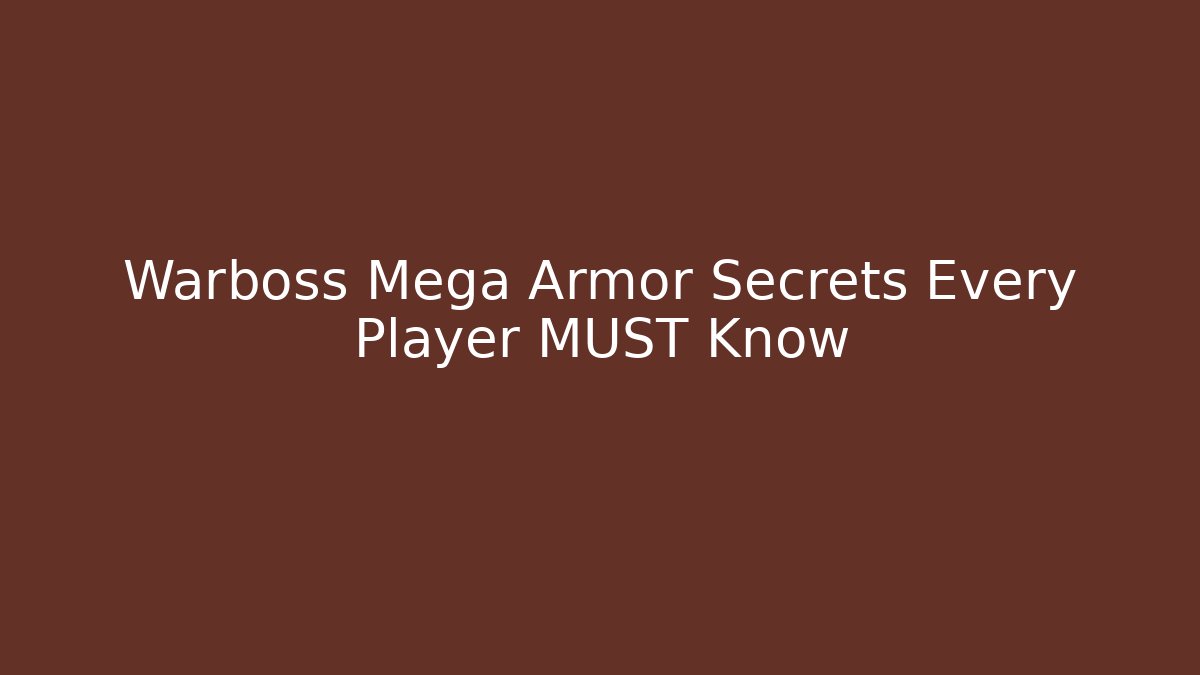 Warboss Mega Armor Secrets Every Player MUST Know