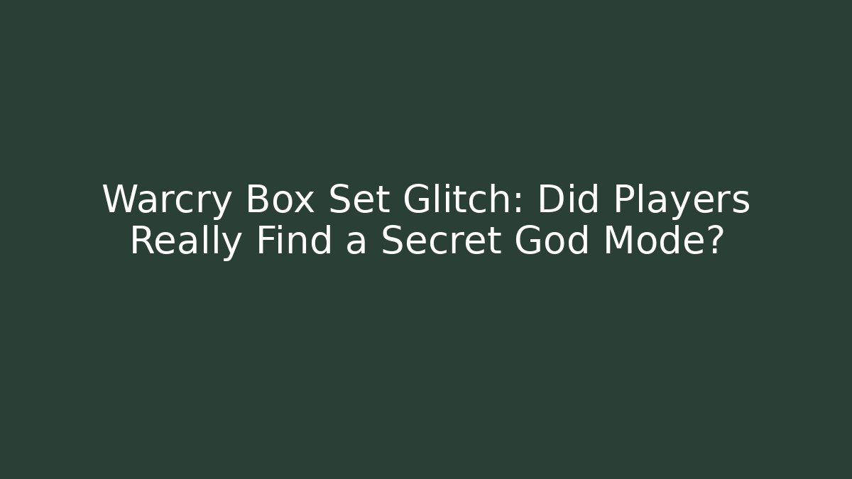 Warcry Box Set Glitch: Did Players Really Find a Secret God Mode?