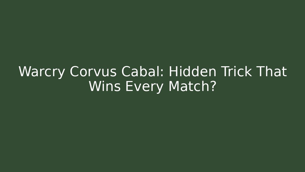 Warcry Corvus Cabal: Hidden Trick That Wins Every Match? - Critter Realm