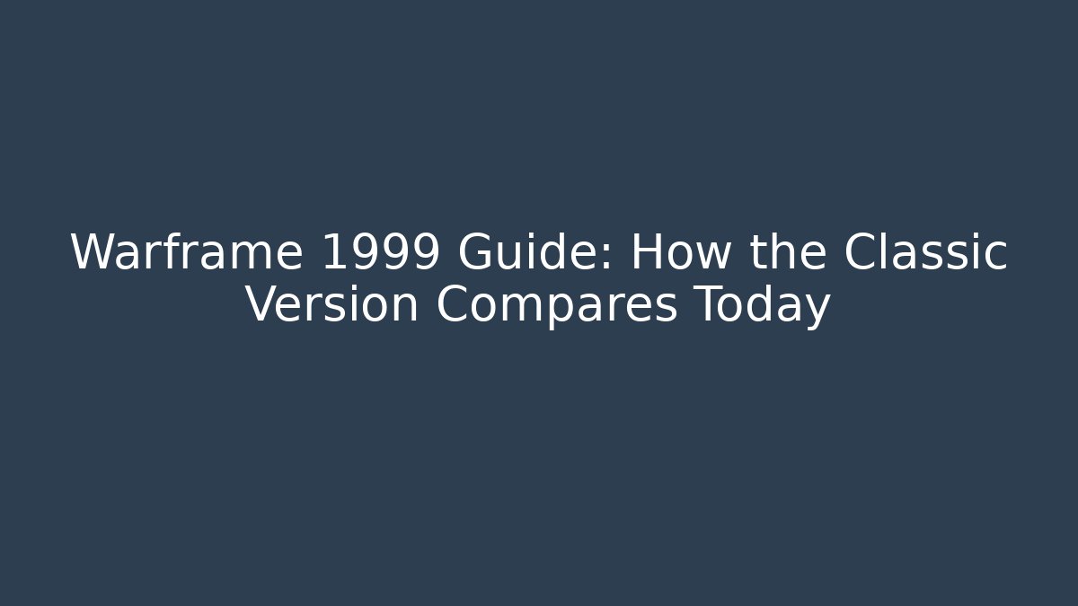 Warframe 1999 Guide: How the Classic Version Compares Today
