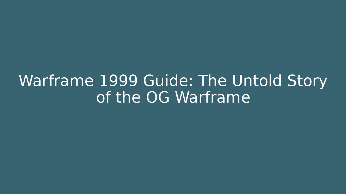 Warframe 1999 Guide: The Untold Story of the OG Warframe - Critter Realm