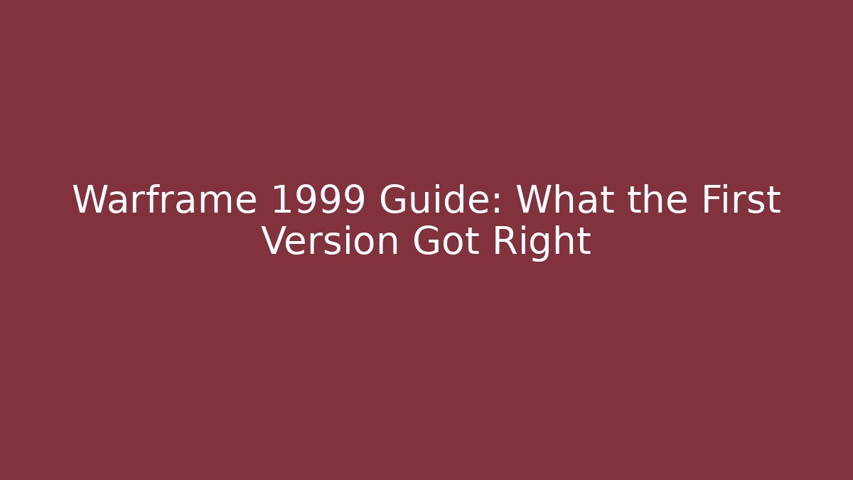 Warframe 1999 Guide: What the First Version Got Right - Critter Realm