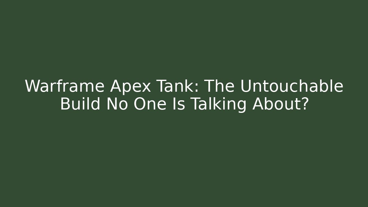 Warframe Apex Tank: The Untouchable Build No One Is Talking About?