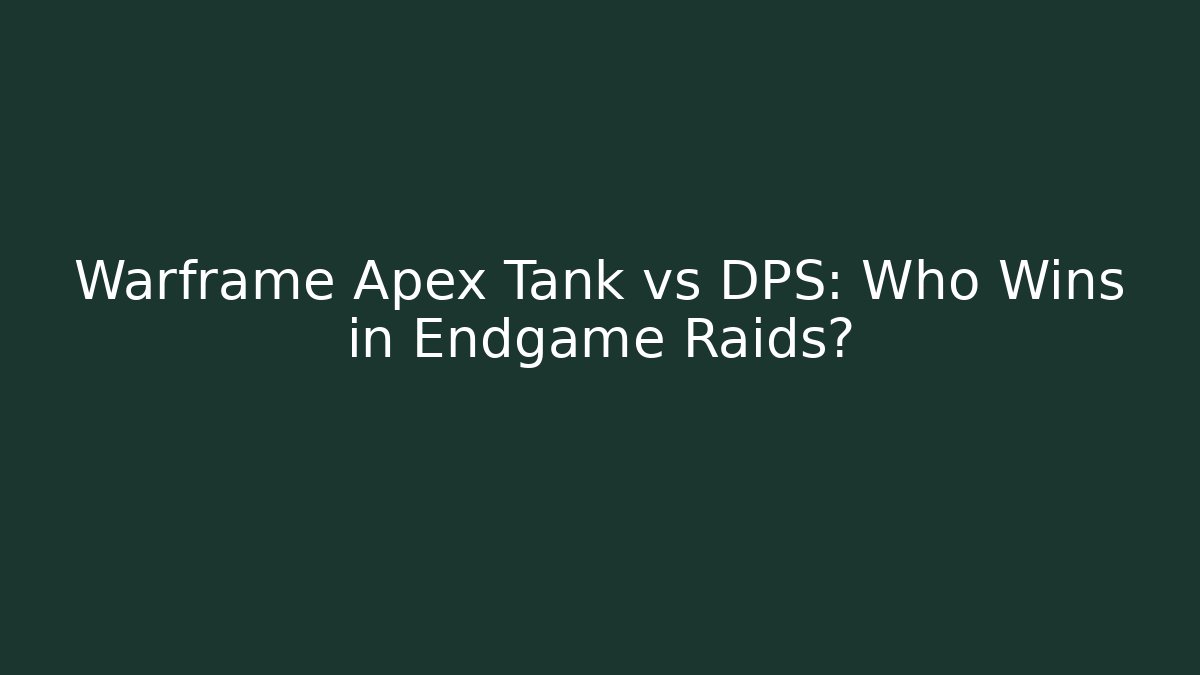 Warframe Apex Tank vs DPS: Who Wins in Endgame Raids?