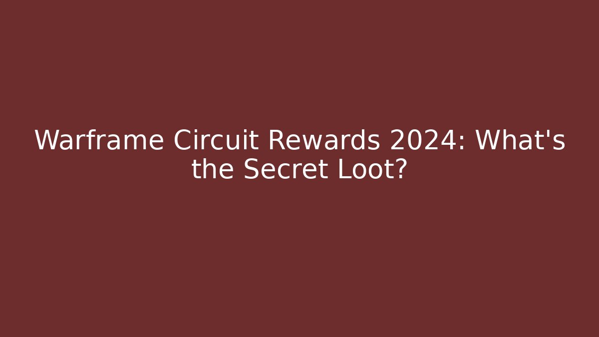 Warframe Circuit Rewards 2024: What’s the Secret Loot?
