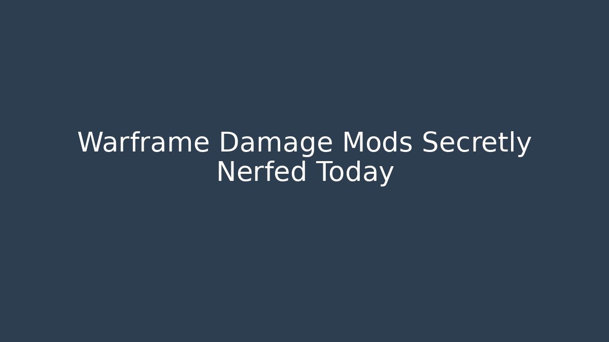 Warframe Damage Mods Secretly Nerfed Today - Critter Realm