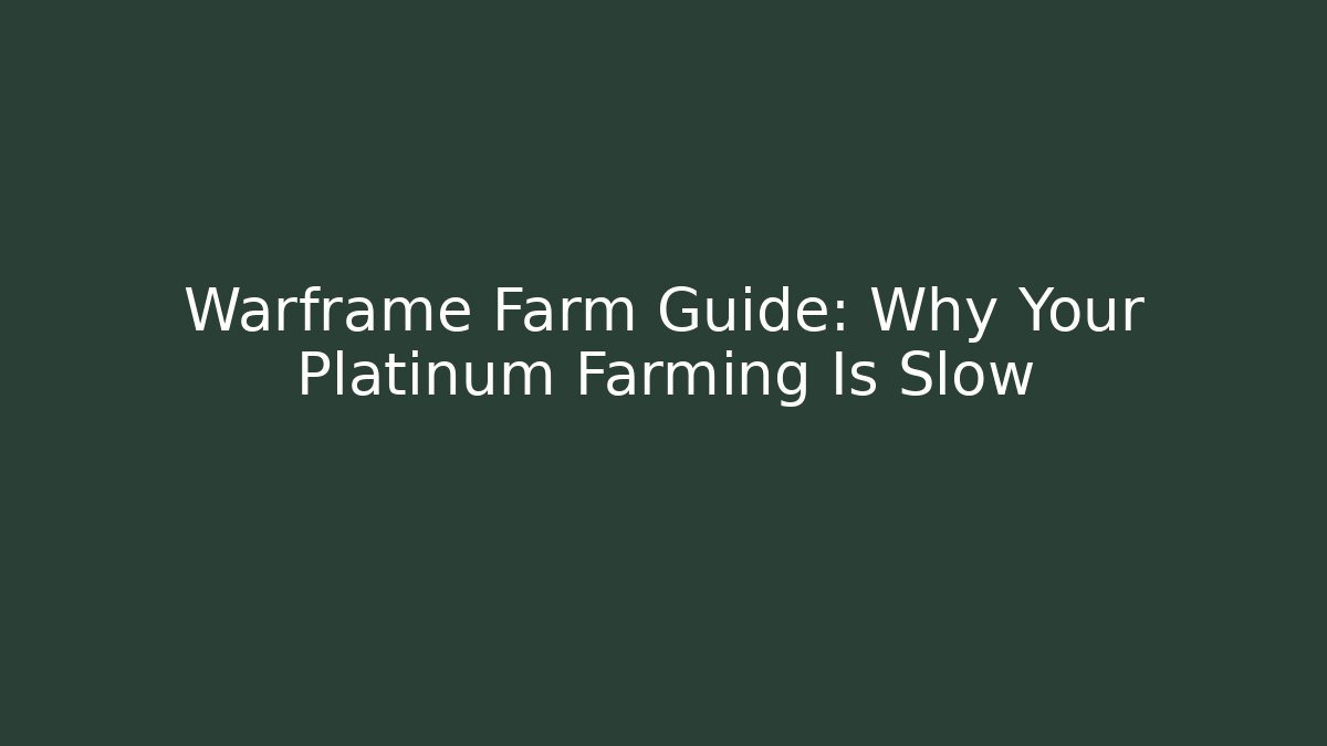 Warframe Farm Guide: Why Your Platinum Farming Is Slow - Critter Realm