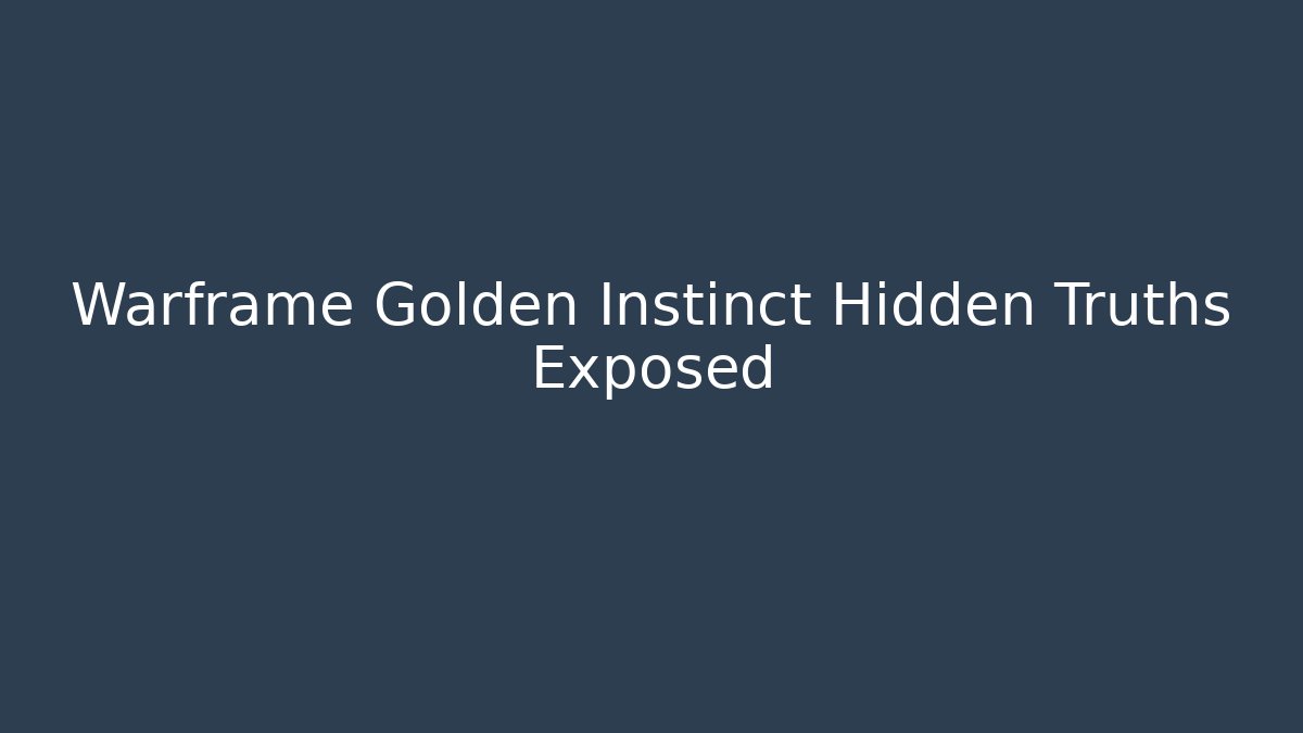 Warframe Golden Instinct Hidden Truths Exposed