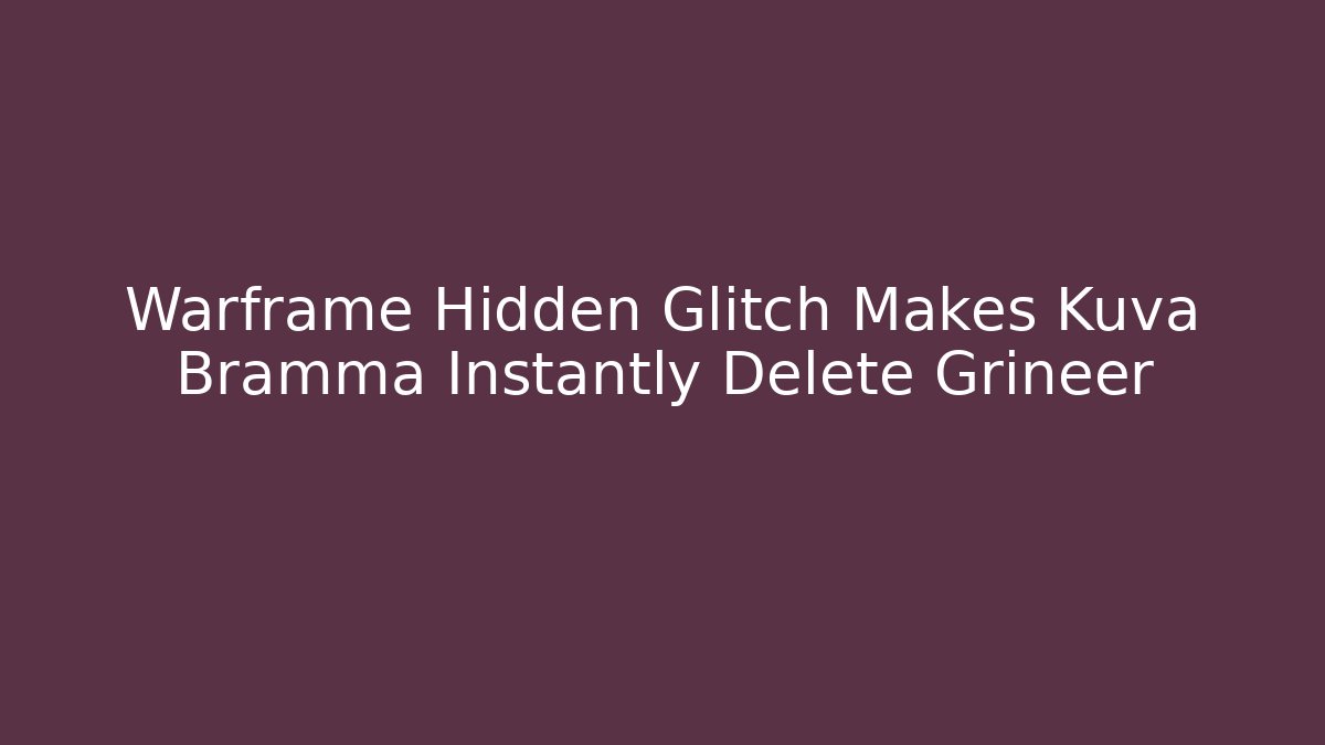 Warframe Hidden Glitch Makes Kuva Bramma Instantly Delete Grineer