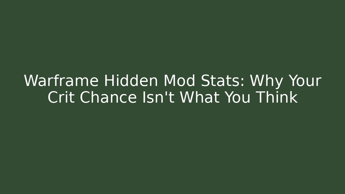 Warframe Hidden Mod Stats: Why Your Crit Chance Isn't What You Think - Critter Realm