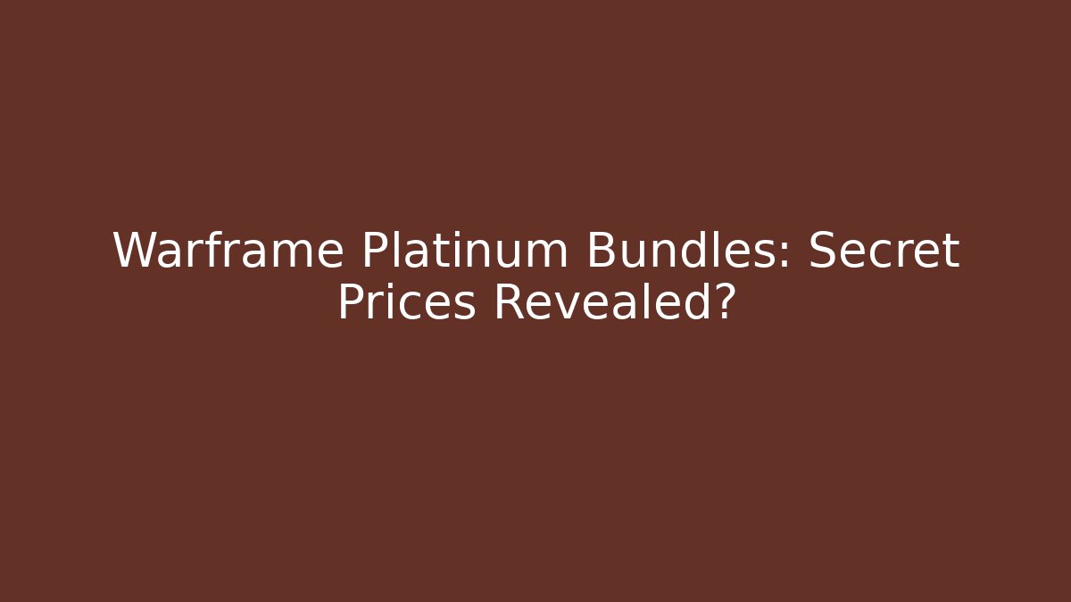 Warframe Platinum Bundles: Secret Prices Revealed?