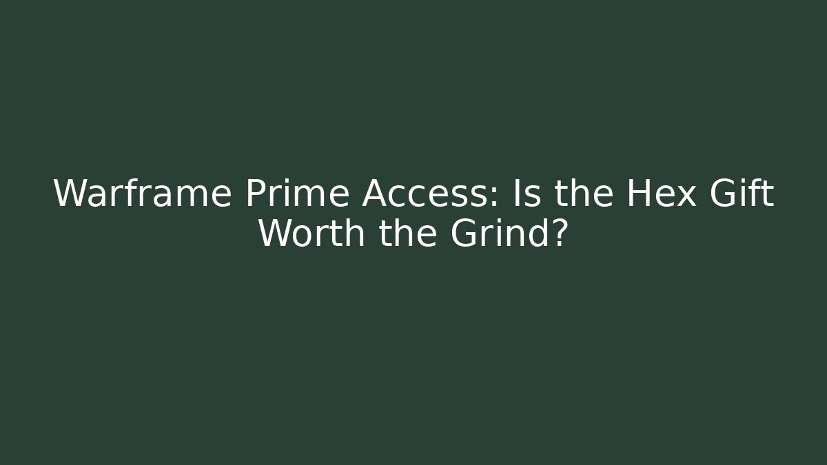 Warframe Prime Access: Is the Hex Gift Worth the Grind? - Critter Realm
