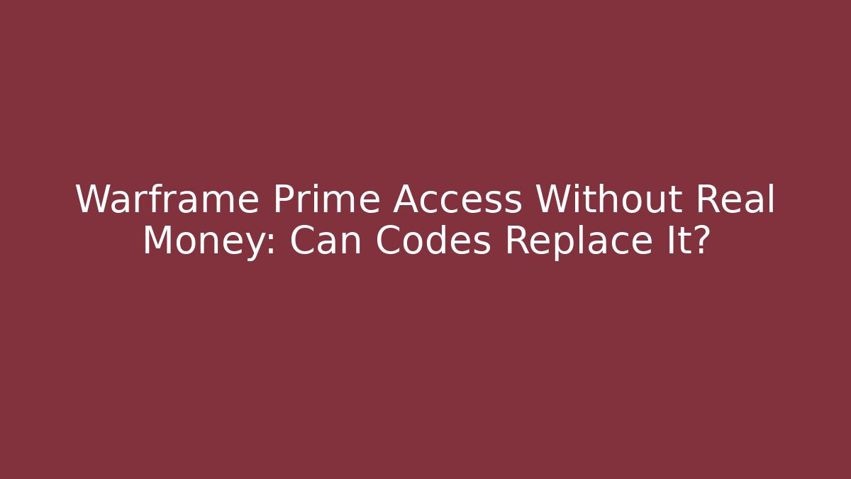 Warframe Prime Access Without Real Money: Can Codes Replace It? - Critter Realm