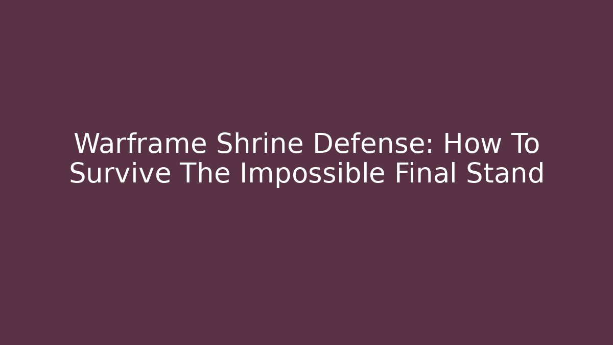 Warframe Shrine Defense: How To Survive The Impossible Final Stand