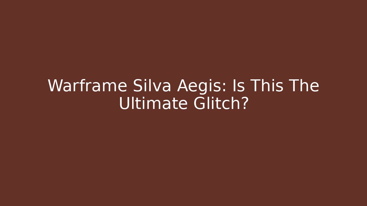Warframe Silva Aegis: Is This The Ultimate Glitch? - Critter Realm
