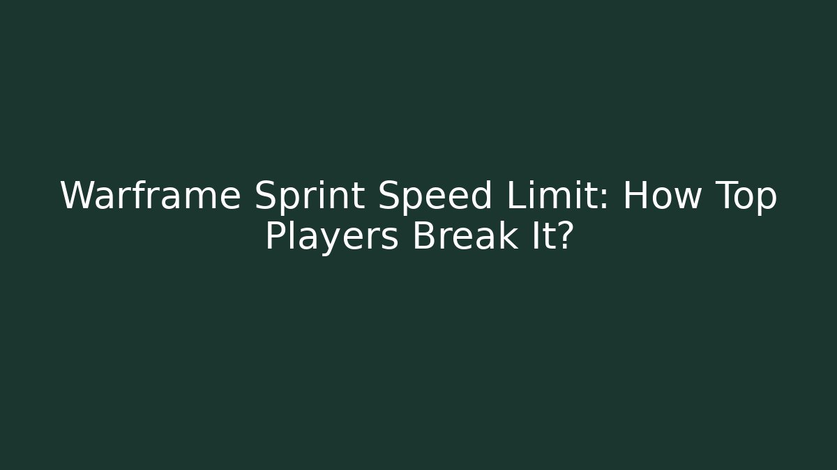 Warframe Sprint Speed Limit: How Top Players Break It?