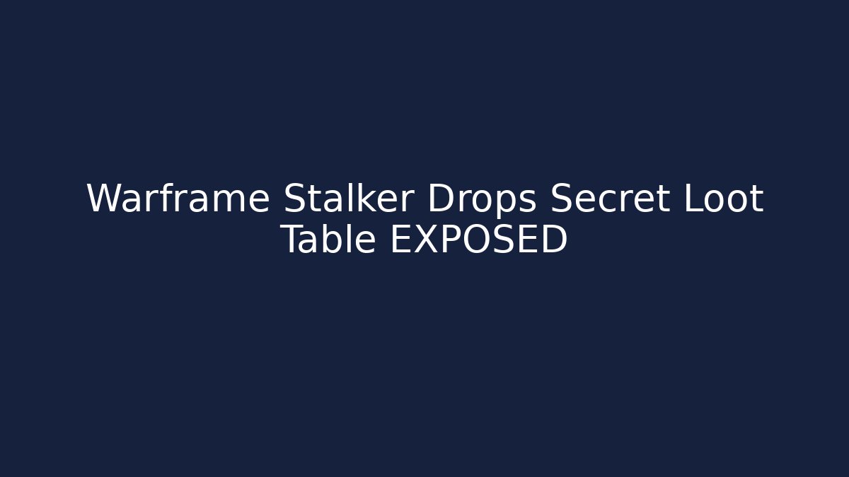 Warframe Stalker Drops Secret Loot Table EXPOSED - Critter Realm