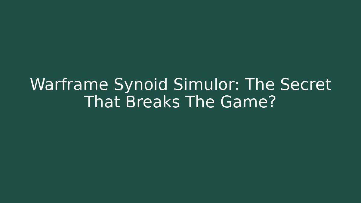 Warframe Synoid Simulor: The Secret That Breaks The Game?