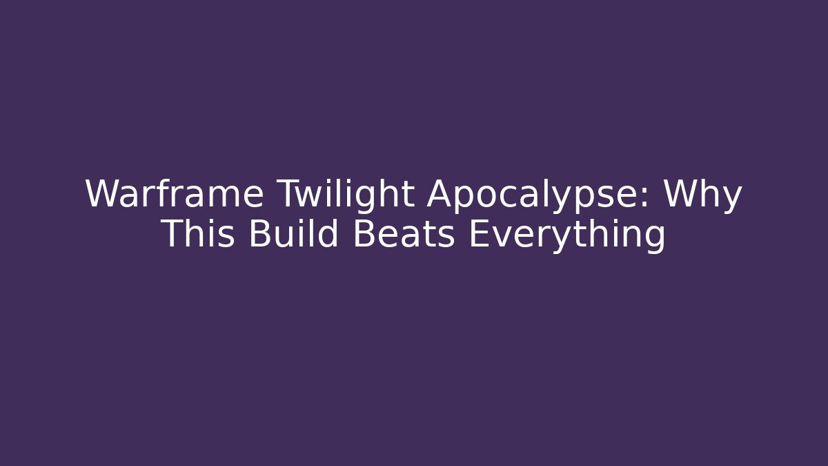 Warframe Twilight Apocalypse: Why This Build Beats Everything
