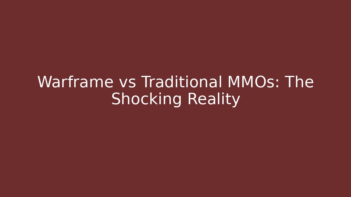 Warframe vs Traditional MMOs: The Shocking Reality