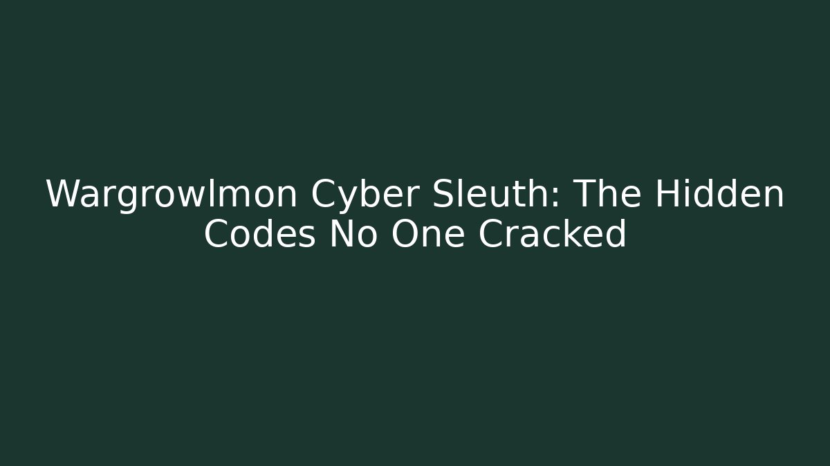 Wargrowlmon Cyber Sleuth: The Hidden Codes No One Cracked