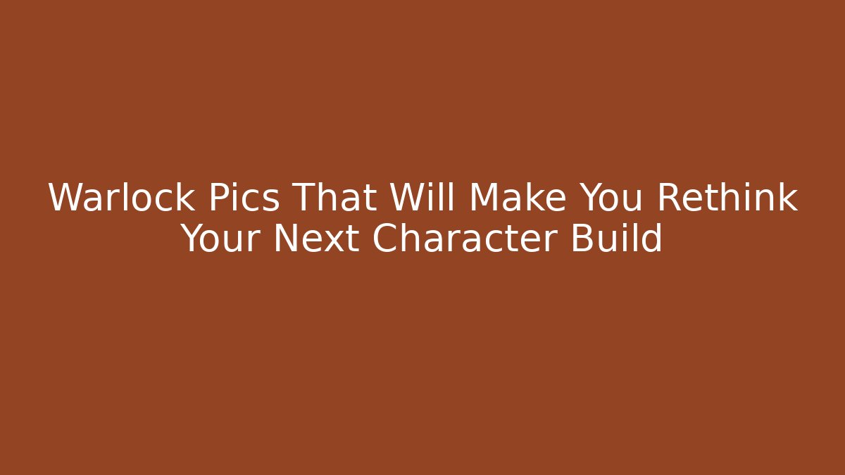Warlock Pics That Will Make You Rethink Your Next Character Build