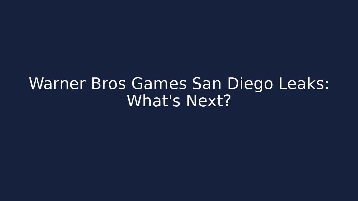 Warner Bros Games San Diego Leaks: What’s Next? - Critter Realm
