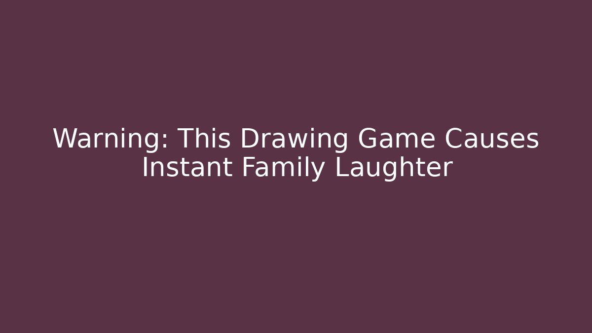 Warning: This Drawing Game Causes Instant Family Laughter - Critter Realm