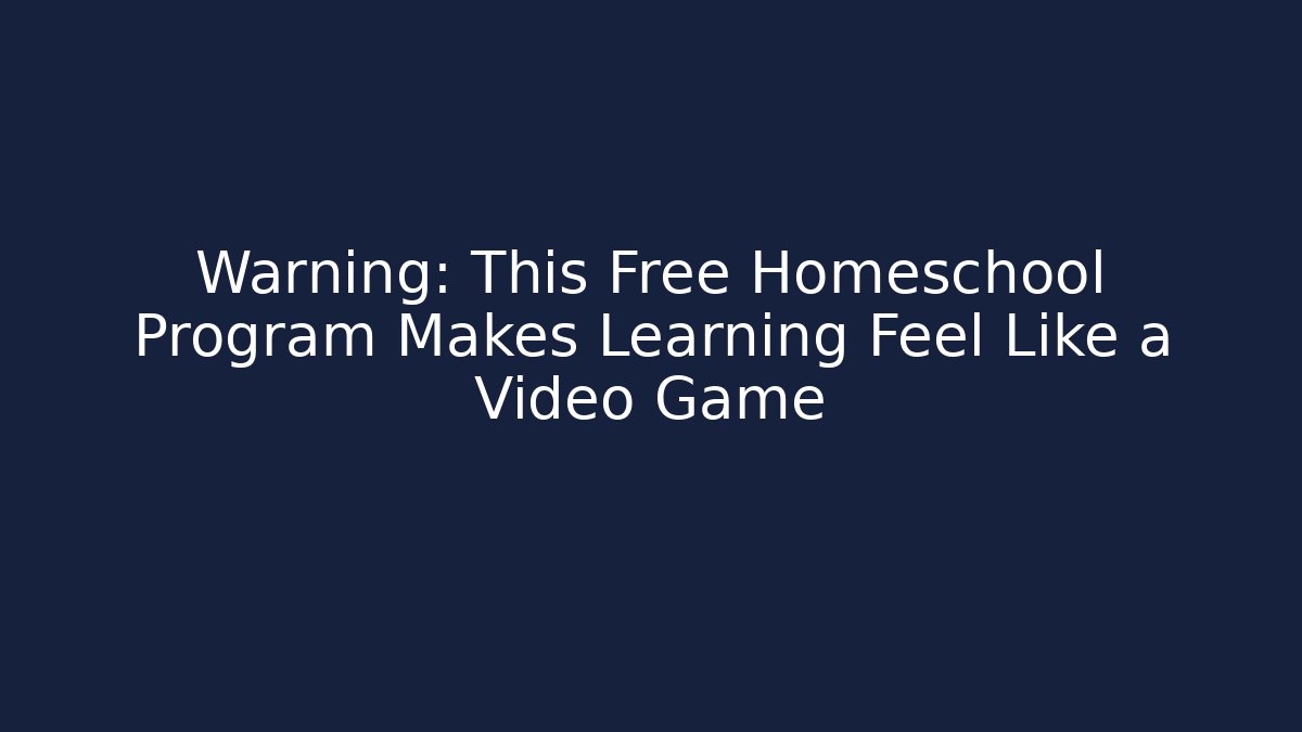 Warning: This Free Homeschool Program Makes Learning Feel Like a Video Game