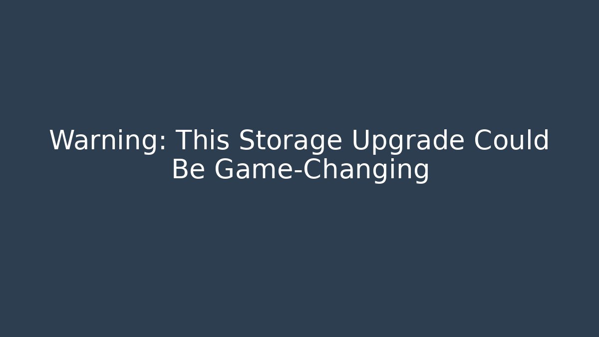 Warning: This Storage Upgrade Could Be Game-Changing - Critter Realm