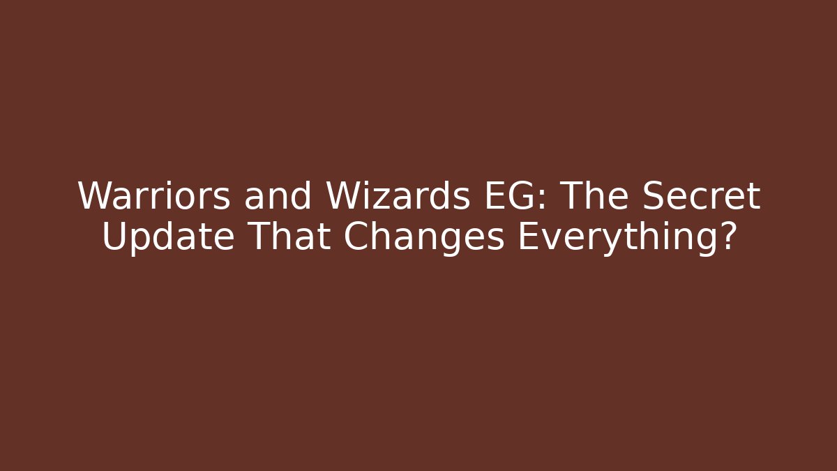 Warriors and Wizards EG: The Secret Update That Changes Everything? - Critter Realm