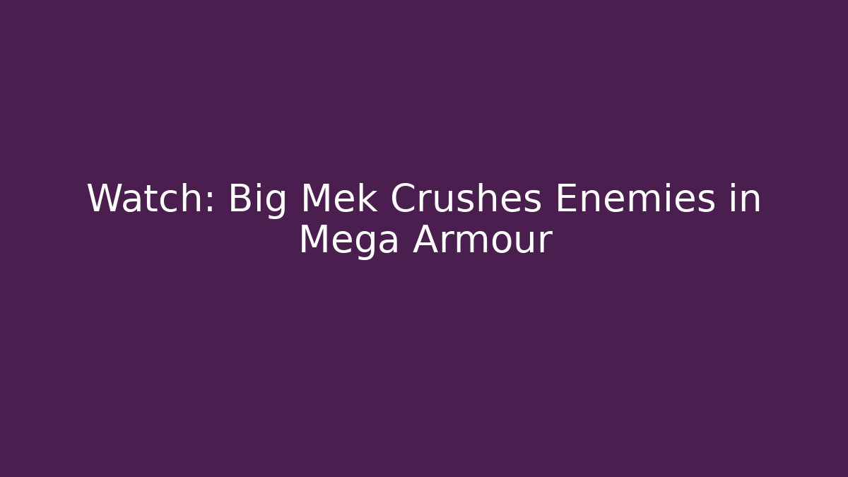 Watch: Big Mek Crushes Enemies in Mega Armour