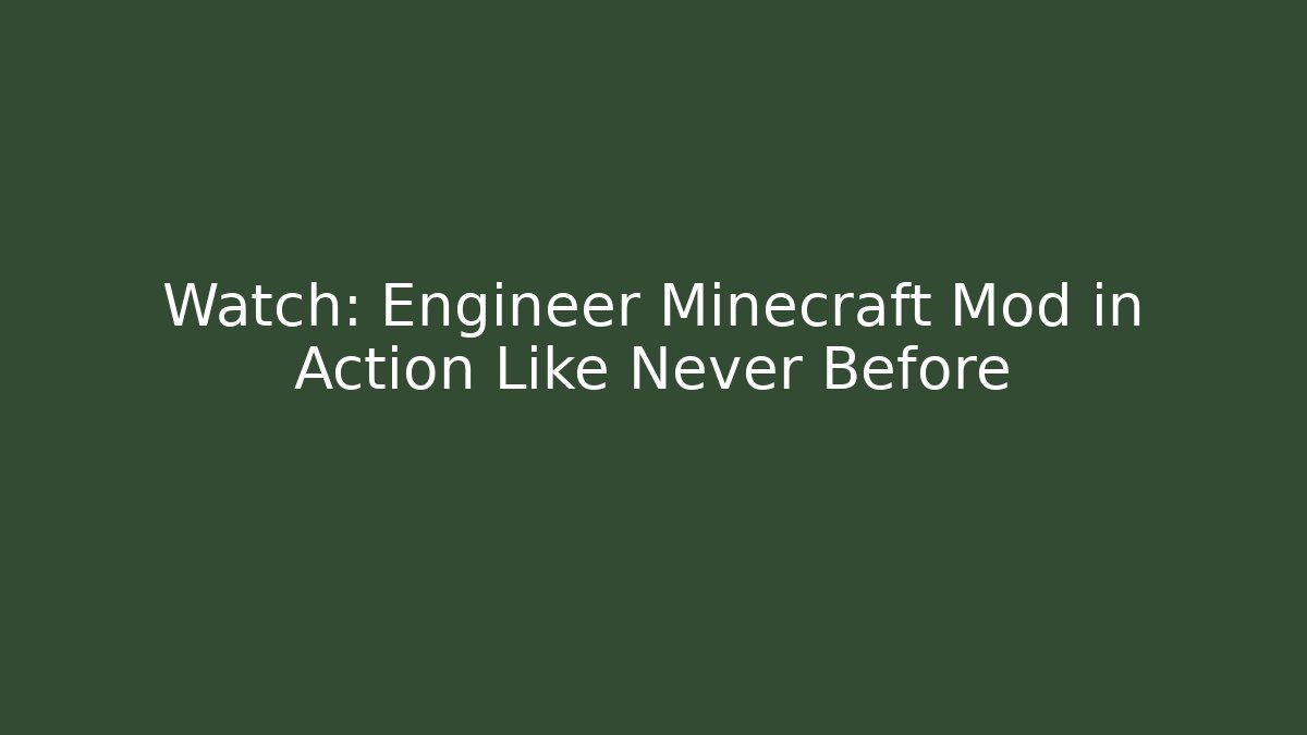 Watch: Engineer Minecraft Mod in Action Like Never Before