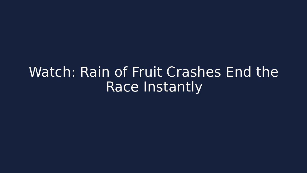 Watch: Rain of Fruit Crashes End the Race Instantly